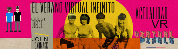 Virtual Pixels 42: El regreso de la VR