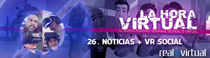 La Hora Virtual 26. Noticias + Experiencias sociales en VR