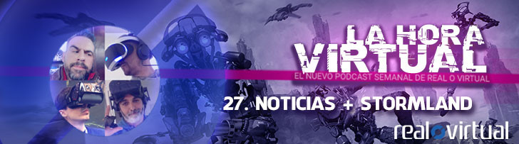 La Hora Virtual 27. Noticias + Stormland