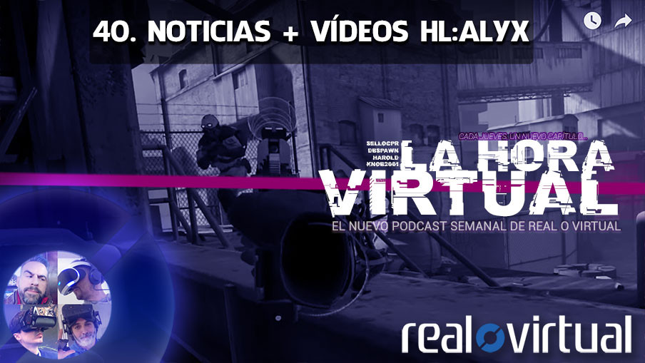 La Hora Virtual 40. Noticias + Vídeos de Half-Life: Alyx