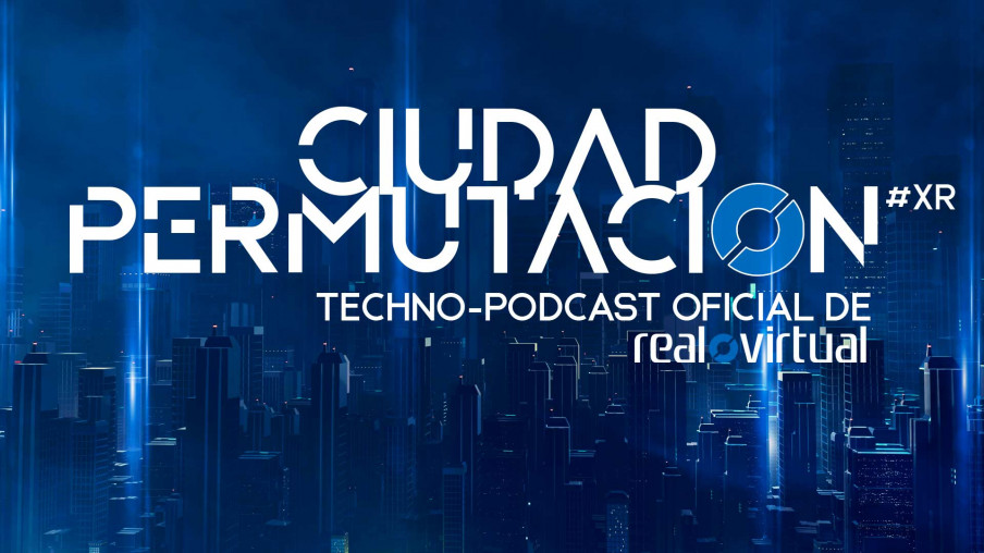 Ciudad Permutación. Techno-Podcast #XR de Real o Virtual en directo