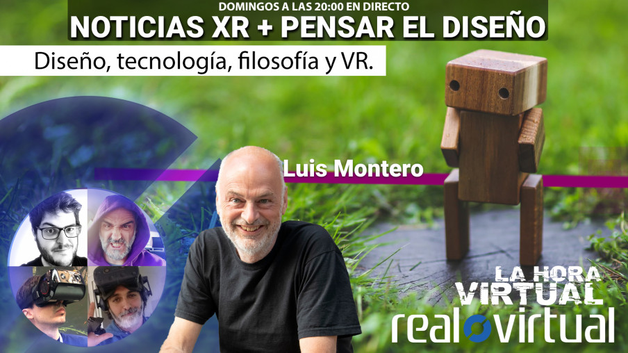La Hora Virtual. Luis Montero. Pensando el diseño y filosofía VR