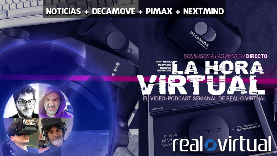La Hora Virtual. DecaMove, Pimax y NextMind