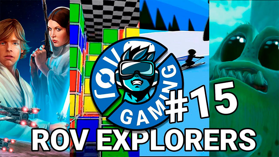 ROV Explorers #15. Star Wars Pinball VR, Boxed In, Descent Alps, Naau: The Lost Eye