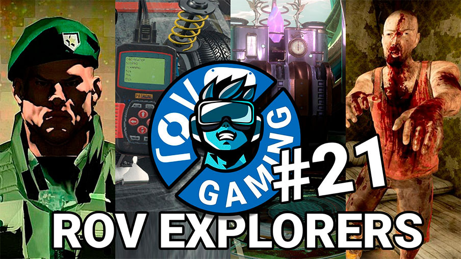 ROV Explorers #21. Surv1v3, Car Mechanic Simulator VR, A Rogue Escape, Operation Warcade