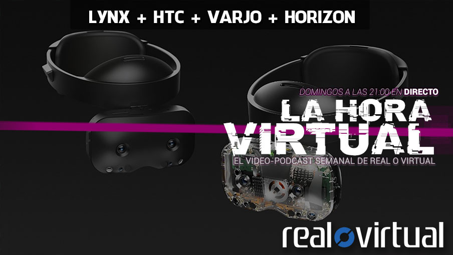 La Hora Virtual. Kickstarter de Lynx. Eventos de HTC y Varjo. Y mucho más