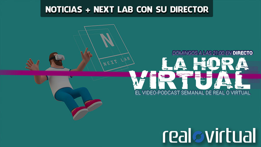 La Hora Virtual. Next Lab con su director y más