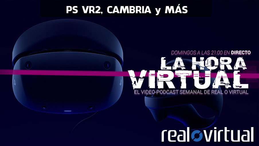 La Hora Virtual. Diseño de PS VR2, Metaverso de Vive y más