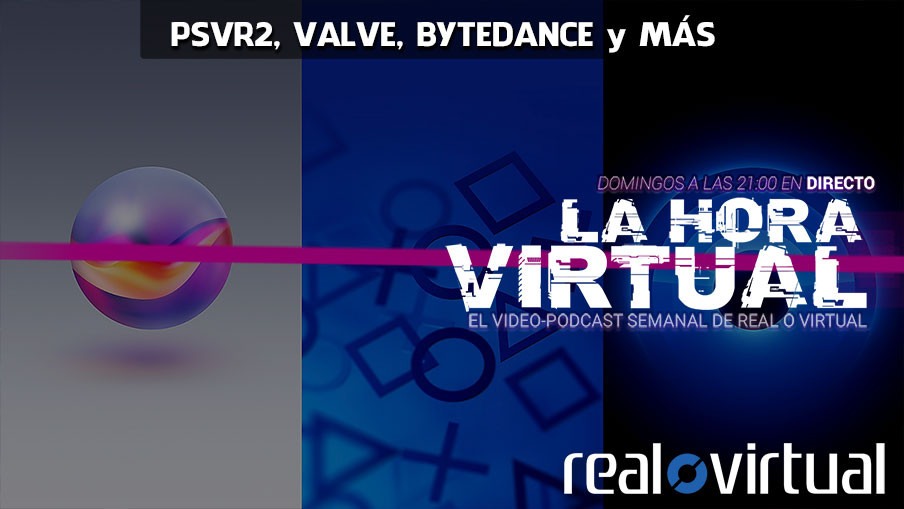La Hora Virtual. Rumor sobre PSVR2 en 2023, Valve Steam Deck es un paso para su VR y más
