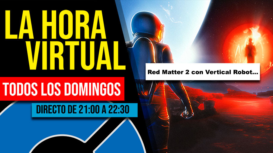 La Hora Virtual. Red Matter 2 con Vertical Robot y más