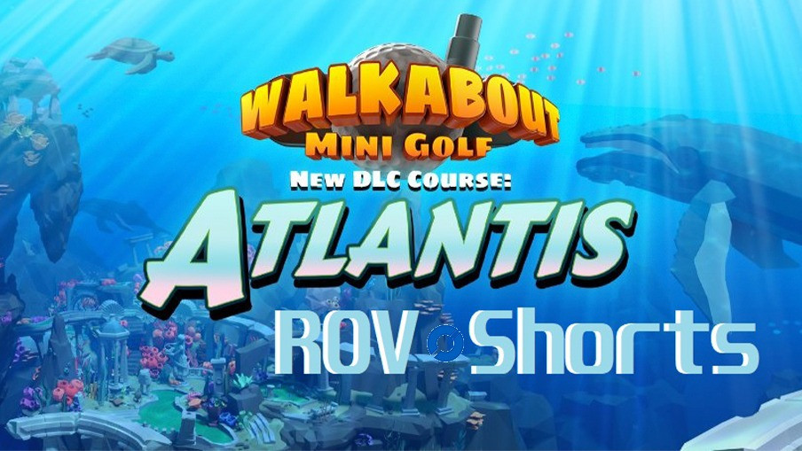ROV Shorts: nos sumergimos en Atlantis, el nuevo DLC de Walkabout Mini Golf