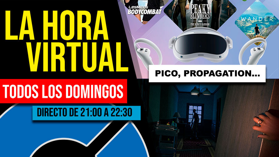 La Hora Virtual. Promoción de Pico4, fecha de Propagation: Paradise Hotel y más