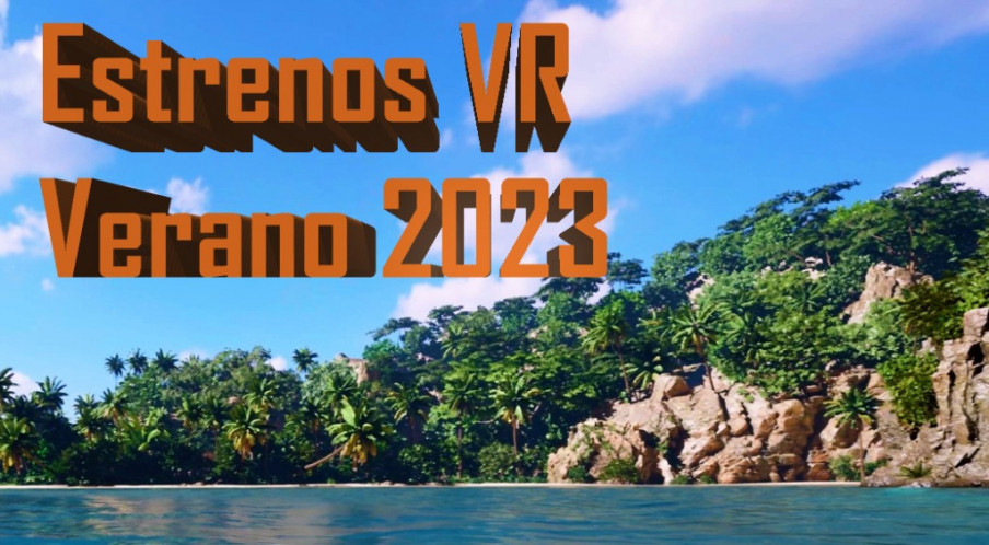 Estrenos VR destacados del Verano de 2023
