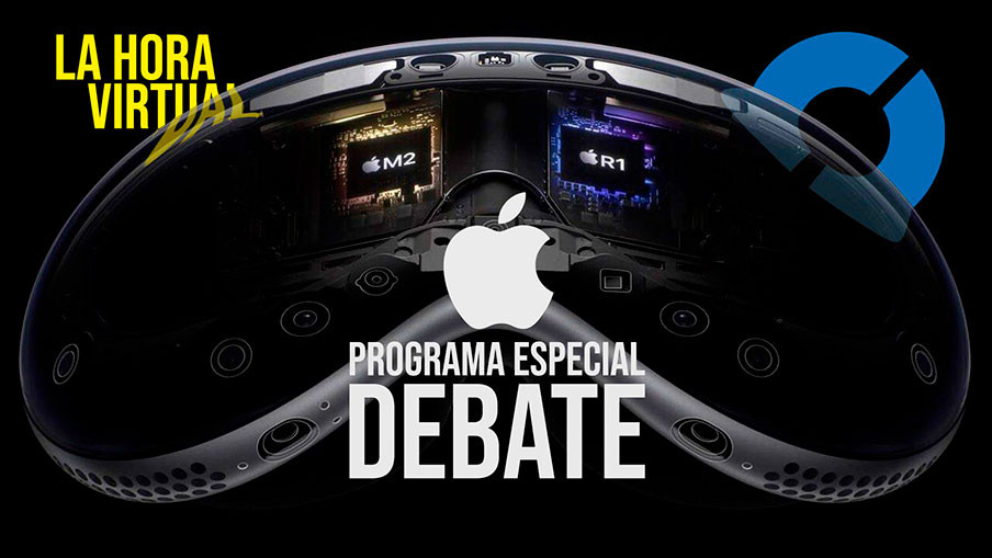 La Hora Virtual. Especial debate sobre Apple Vision Pro