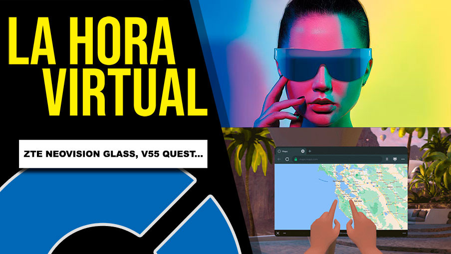 La Hora Virtual. ZTE lanza sus gafas AR, Meta despliega la v55 de Quest y más